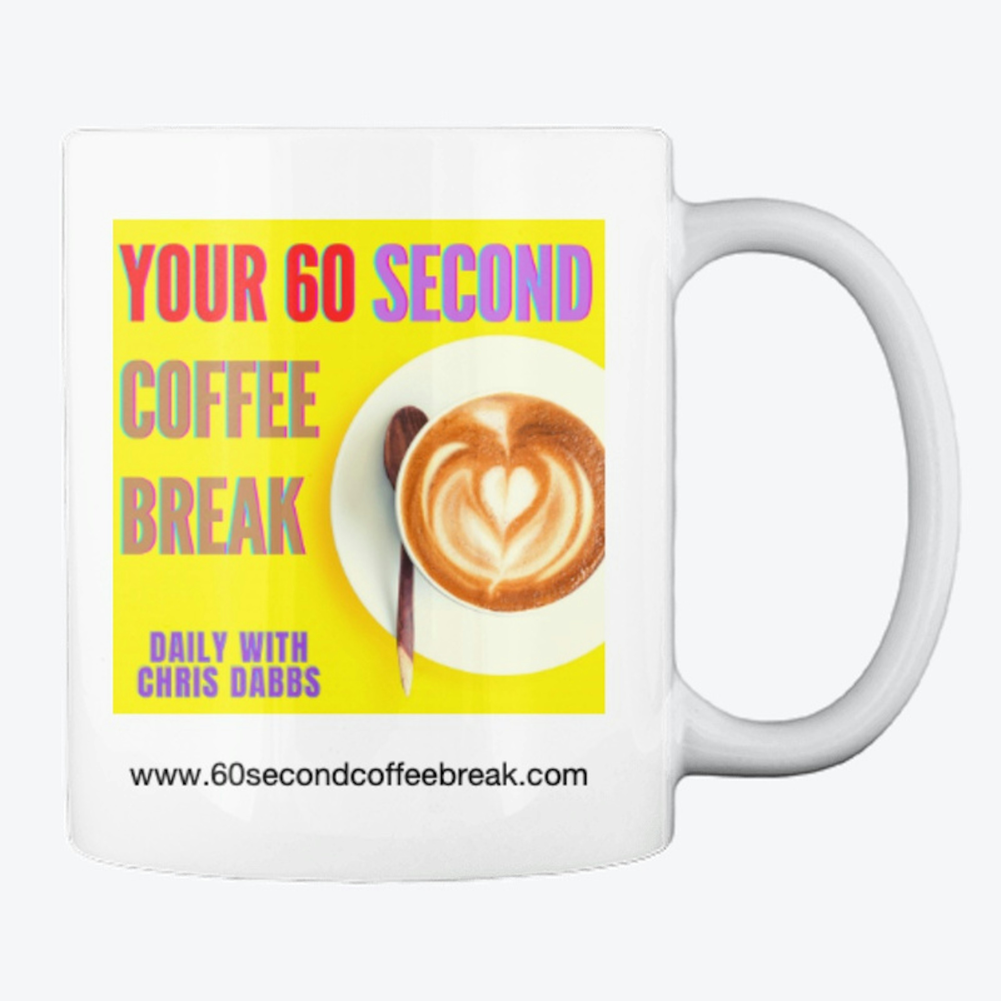 Your very own 60 Second Coffee Break Mug